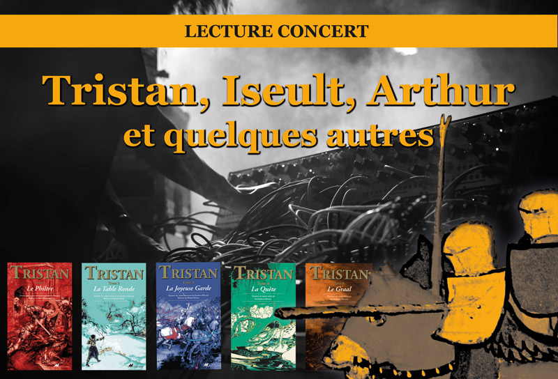 Lecture concert Tristan, Iseult, Arthur et quelques autres Visuel de la lecture concert Tristan, Iseult, Arthur et quelques autres