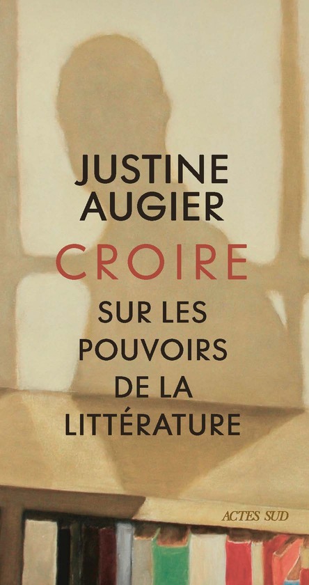 Croire, sur les pouvoirs de la litttérature croire