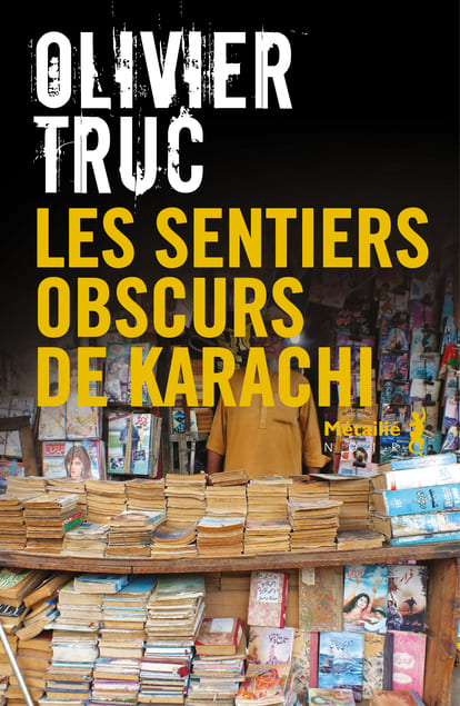 Les sentiers obscurs de Karachi Les sentiers obscurs de Karachi