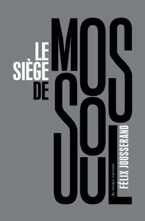 Couverture Le Siège de Mossoul Couverture Le Siège de Mossoul