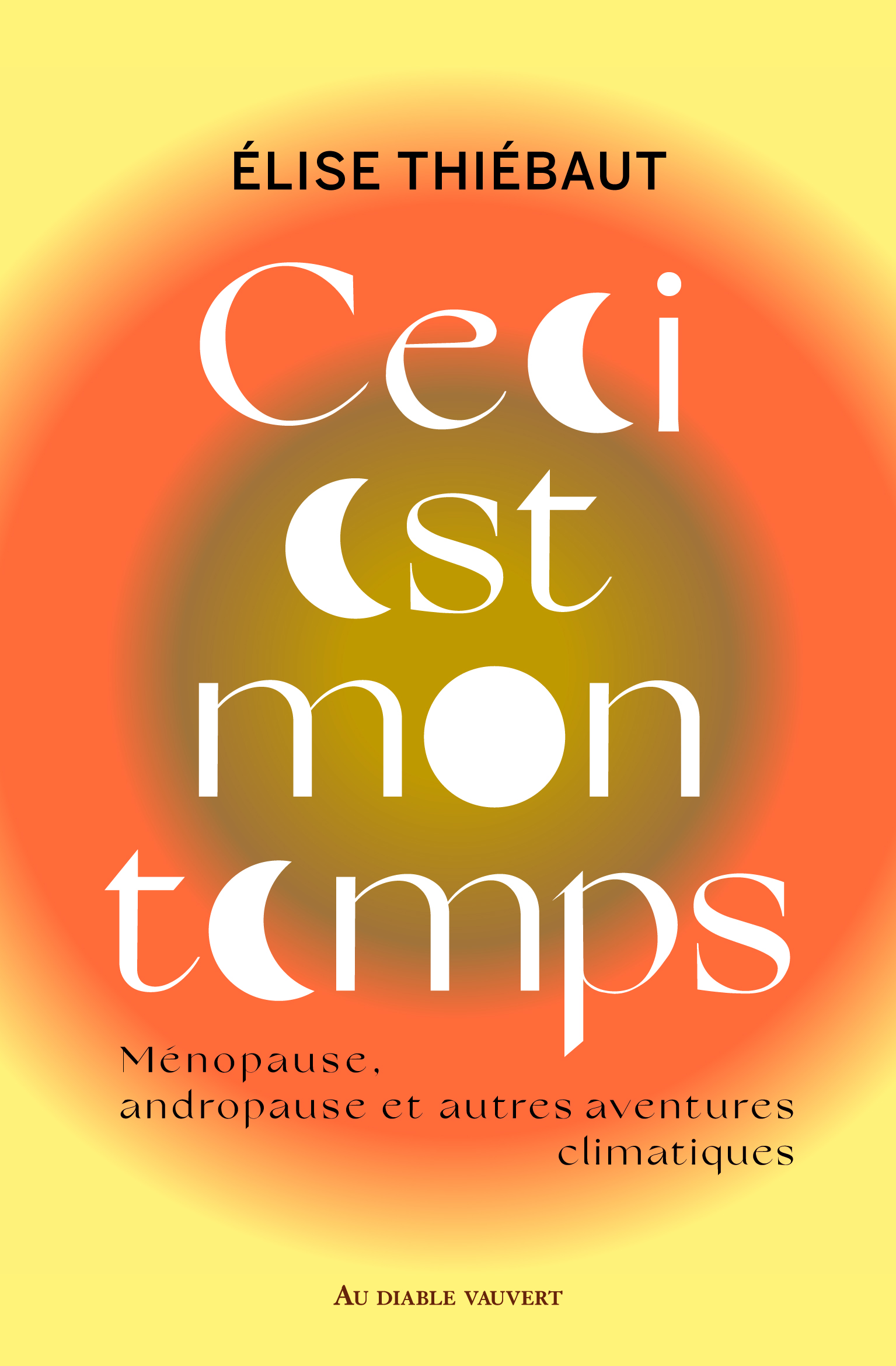 Couverture Ceci est mon temps, Élise Thiébaut Couverture Ceci est mon temps, Élise Thiébaut