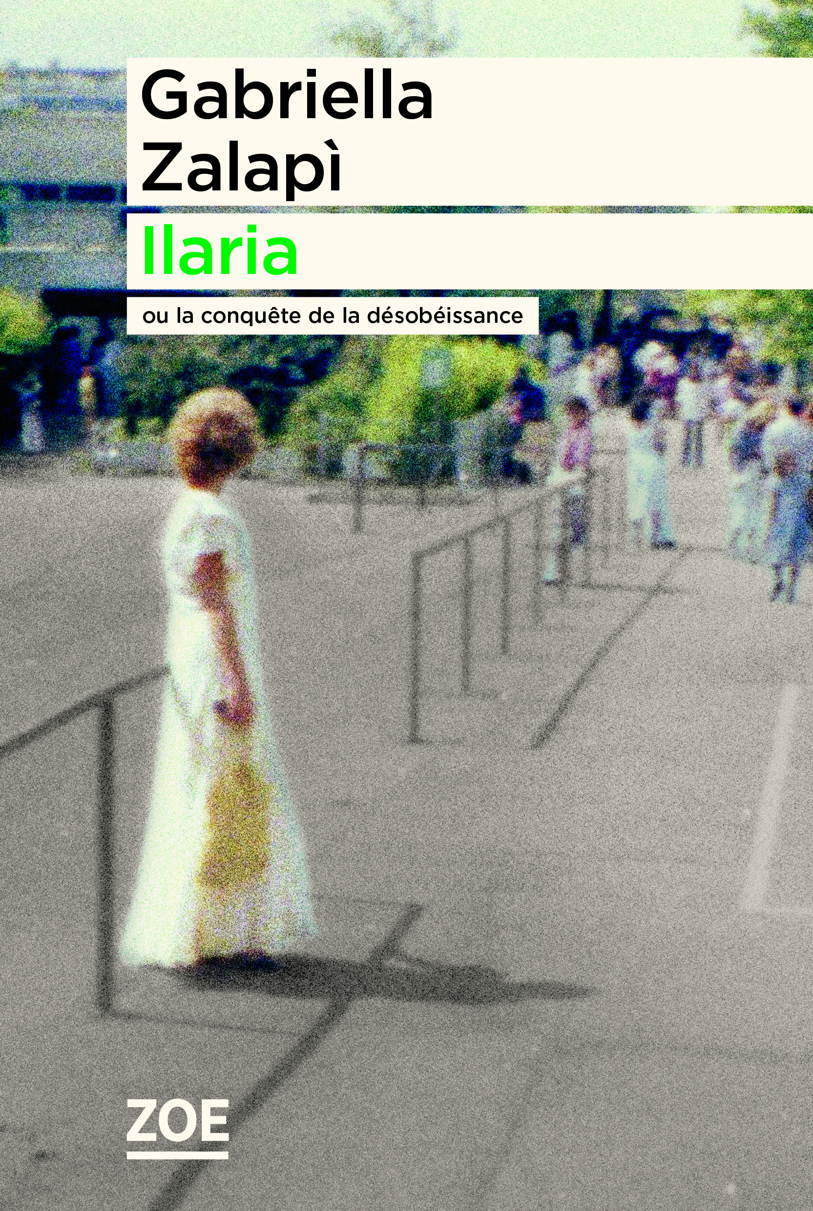 Couverture Ilaria ou la conquête de la désobéissance, Gabriella Zalapì Couverture Ilaria ou la conquête de la désobéissance, Gabriella Zalapì