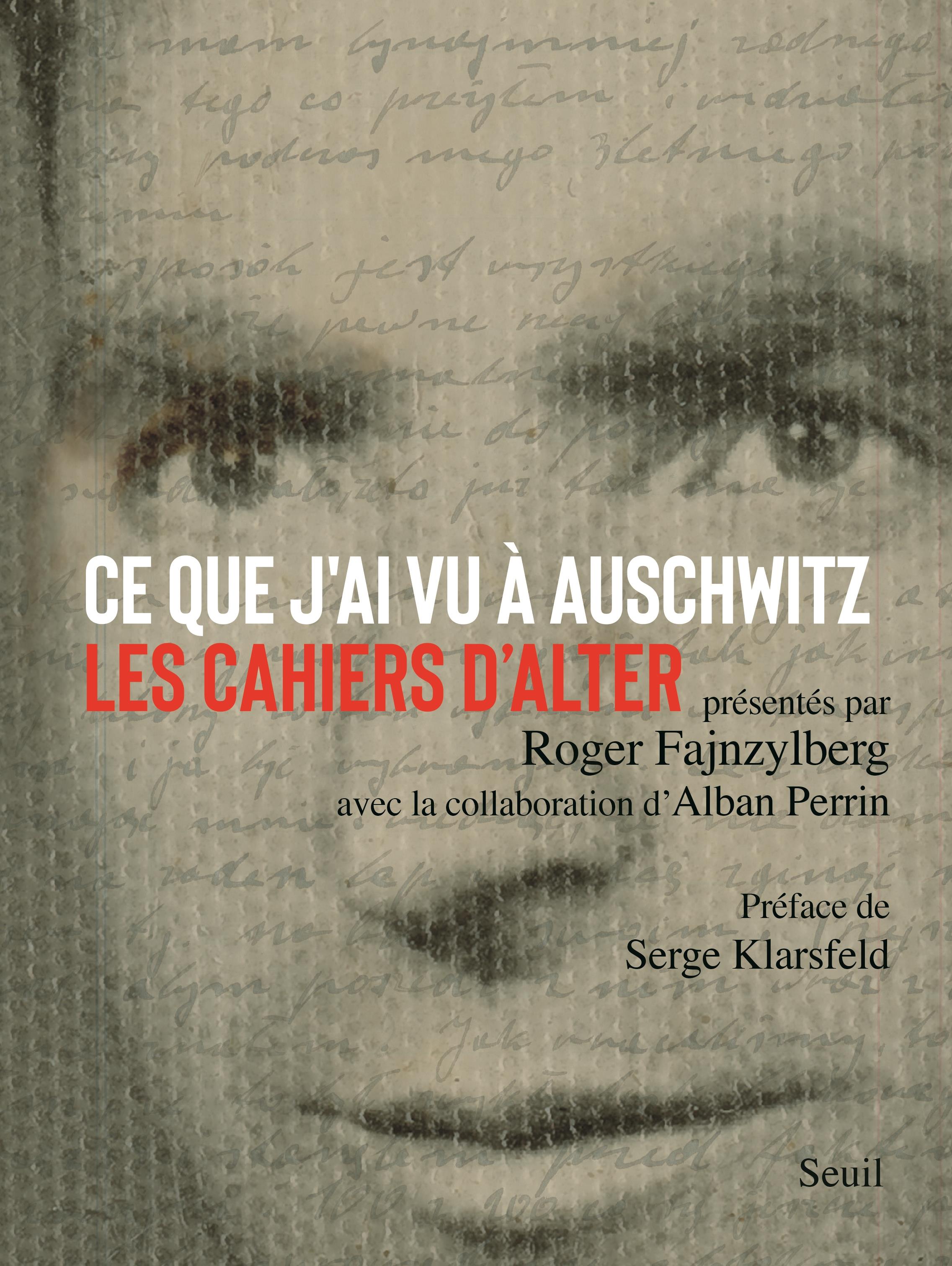 Ce que j'ai vu à Auschwitz : les cahiers d'Alter