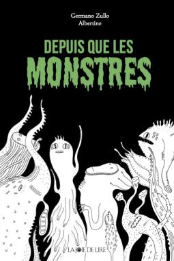 Depuis que les monstres : lecture dessinée par ALBERTINE et Germano ZULLO