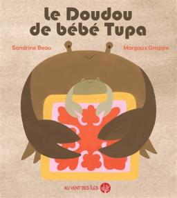 Le doudou de bébé tupa,  lecture dessinée par SAndrine Beau et Margaux Grappe